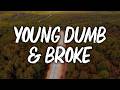 Khalid Young Dumb Broke Lyrics