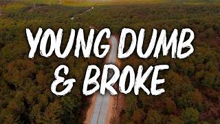 Khalid - Young Dumb & Broke (Lyrics) Khalid - Young Dumb & Broke (Lyrics)