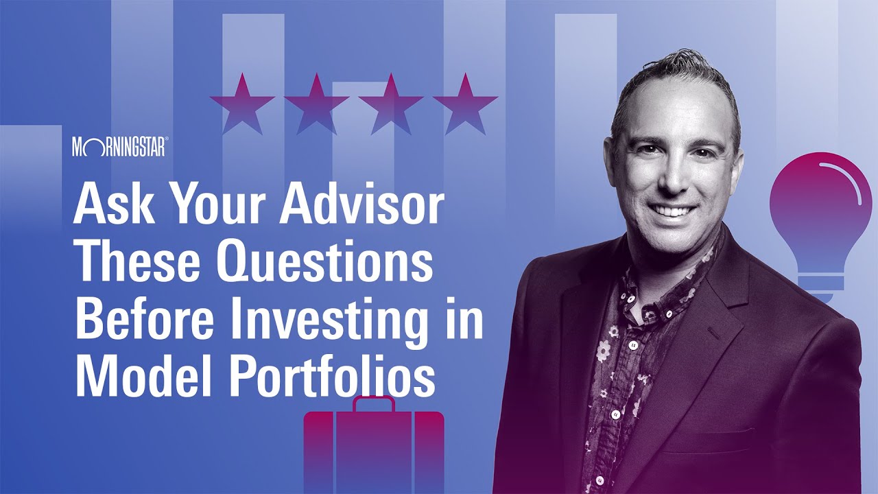 Ask Your Advisor These Questions Before Investing in Model Portfolios