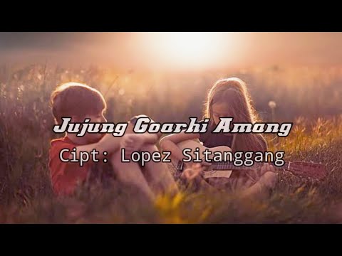 Jujung Goarhi Amang - Iwan Fheno M (lirik) cipt: Lopez Sitanggang