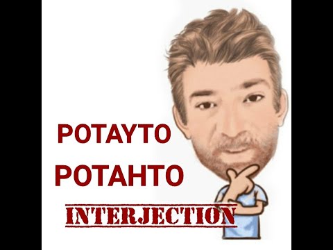 English Tutor Nick P Interjections (206) Potayto Potahto
