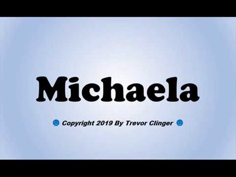 How To Pronounce Michaela