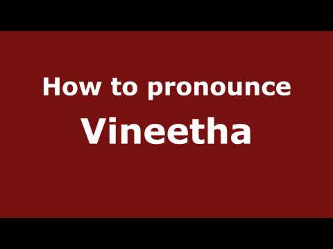 Pronounce Names - How to Pronounce Vineetha