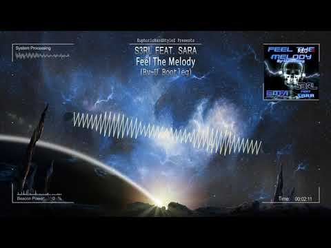 S3RL Feat. Sara - Feel The Melody (By-U Bootleg) [Free Release]