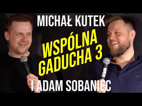 Michał Kutek i Adam Sobaniec - Wspólna Gaducha 3 | Stand-up | 2022