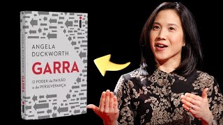 Garra: O poder da PAIXÃO e da PERSEVERANÇA - Angela Duckworth