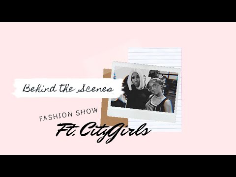 Behind the Scenes: Fashion Show ft. City Girls pt. II