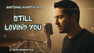 Download lagu | Still Loving You π | Emotional Acoustic Love Song Boyce Avenue Style mp3 Download lagu | Still Loving You π | Emotional Acoustic Love Song Boyce Avenue Style mp3