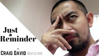 Just a Reminder - Craig David (cover)
