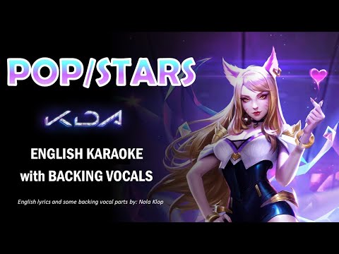 K/DA - POP/STARS  - ENGLISH KARAOKE WITH BACKING VOCALS