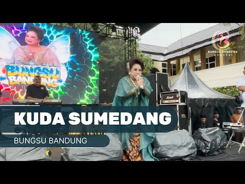KUDA SUMEDANG MEDLEY - BUNGSU BANDUNG LIVE UNSAP SUMEDANG