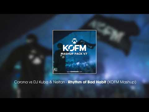 Corona vs Dj Kuba & Neitan - Rhythm of Bad Habit (KOFM Mashup)