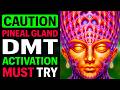CAUTION DMT Will Be RELEASED Into Your PINEAL GLAND VERY POWERFUL
