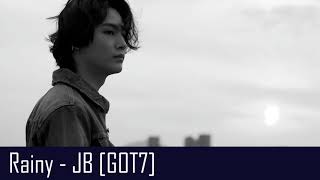 Rainy - JB [GOT7]