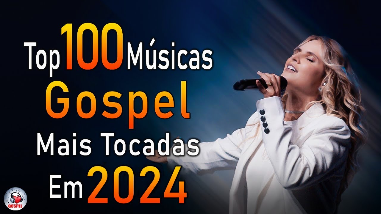 Louvores de Adoração 2024 - As Melhores Músicas Gospel Mais Tocadas - Top Gospel, Hinos Evangélicos