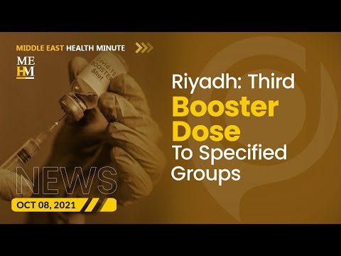 Riyadh: Third Booster Dose to Specified Groups, and More