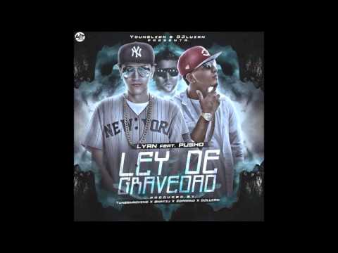 Lyan Ft Pusho - Ley De Gravedad