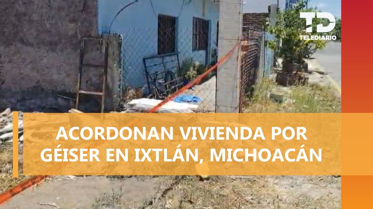 ¿Qué se sabe sobre el géiser que brotó en el patio de una casa en Ixtlán, Michoacán?