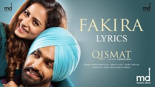 Fakira (Lyrics) | Qismat | Ammy Virk | Sargun Mehta | Gurnam Bhullar | Jaani | B Praak