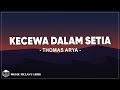 Kecewa Dalam Setia Thomas Arya Lirik
