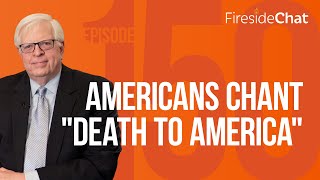 Fireside Chat Ep. 150 — Americans Chant 