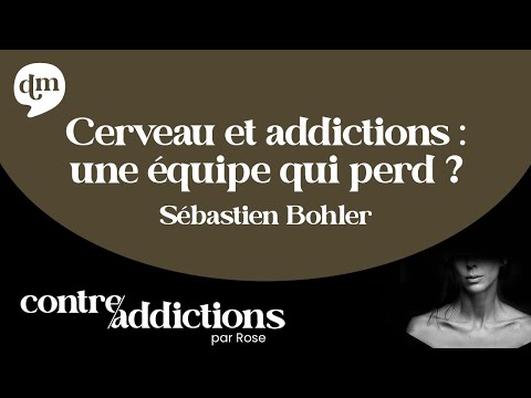 Sébastien Bohler - Cerveau et addictions : une équipe qui perd ?