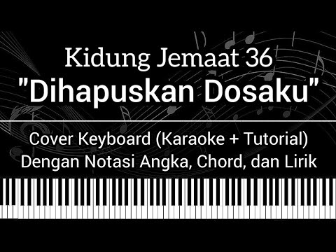 KJ 36 - Dihapuskan Dosaku (Not Angka, Chord, Lirik) Cover Keyboard (Karaoke + Tutorial)