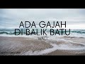 Wali Ada Gajah Dibalik Batu Lirik