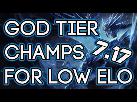 God Tier Champions For Low Elo S7 Patch 7.17 | Best Champions To Solo Carry In Bronze and Silver