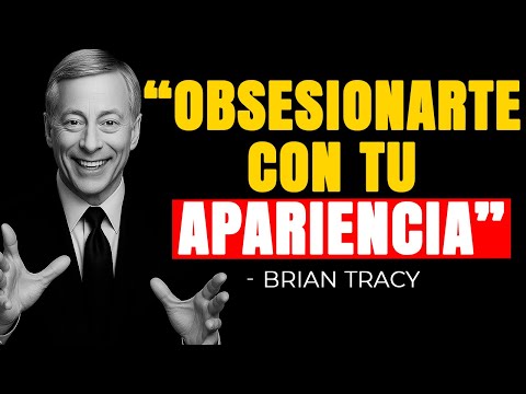 You Must Obsess Over Your Appearance 🧠 | Brian Tracy