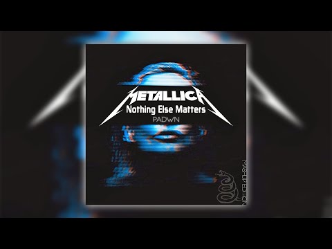 Metallica X Hardwell - Nothing Else Matters X Spaceman (PADWN Mashup)