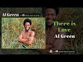 Al Green — There is Love (Official Audio)