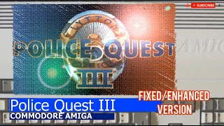 Commodore Amiga -=Police Quest III=- fixed/enhanced/remastered