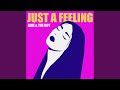 Just a Feeling