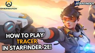 How to Play Tracer in Starfinder 2e!