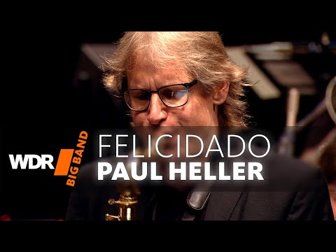 Paul Heller & Bob Malach feat. by WDR BIG BAND - Felicidado