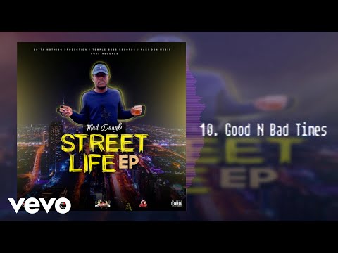 Mad Daag6 - Good & Bad Times (Official Audio)
