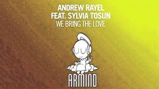 Andrew Rayel feat. Sylvia Tosun - We Bring The Love (Original Mix)