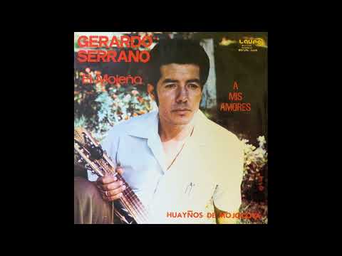 "El Mojeño"   Gerardo SERRANO -  A MIS AMORES (Huayño - G. Serrano)