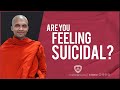 Are you Feeling Suicidal? | Buddhism In English