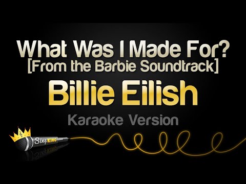 Billie Eilish - What Was I Made For? (Karaoke Songs [From The Barbie Soundtrack]