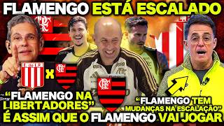 FLAMENGO ESTÁ ESCALADO ! É ASSIM QUE O FLAMENGO VAI JOGAR ! ESTUDIANTES X FLAMENGO | LIBERTADORES