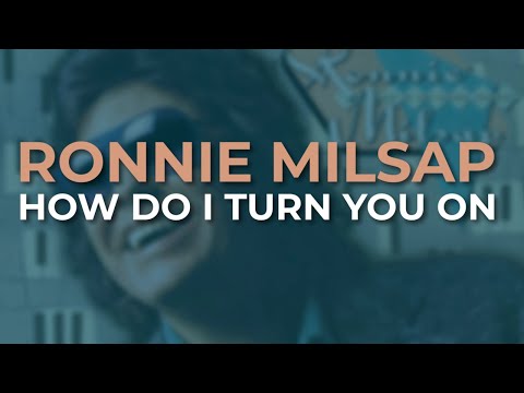 How Do I Turn You On - Ronnie Milsap