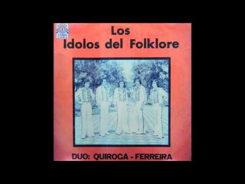 Los Idolos del Folklore (Dúo: Quiroga - Ferreira) (Disco Completo) [Cerro Cora]