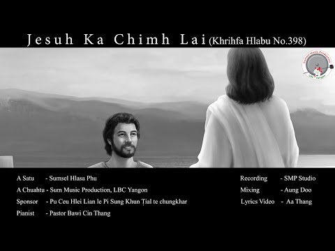 Jesuh Ka Chimh Lai ( Khrihfa Hlabu No.398) - Sumsel Hlasa Phu