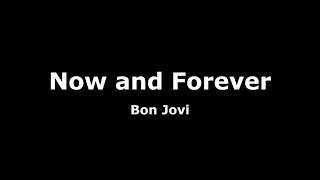 Now and Forever-Bon Jovi Lyrics
