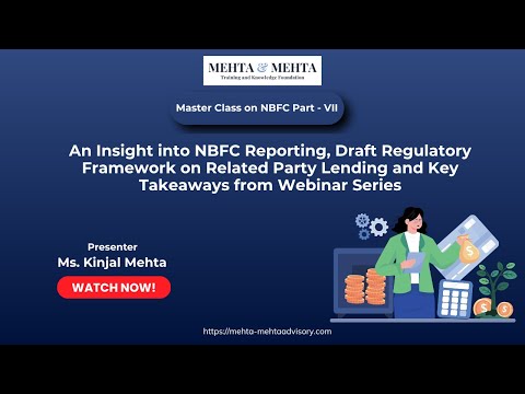 An Insight into NBFC Reporting, Draft Regulatory Framework on Related Party Lending and Key Takeaways from Webinar Series