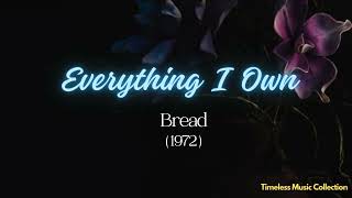 Everthing I Own ~ by David Gates (Bread) 1972 Original ~ with Lyrics