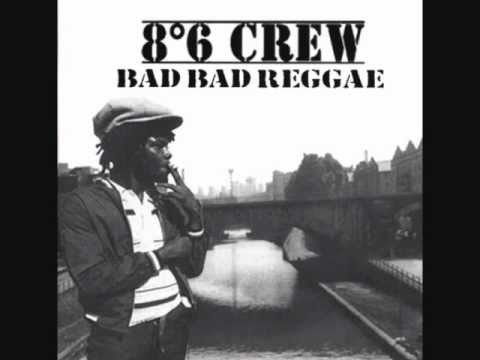 8°6 Crew (FRA) - Bad Bad reggae FULL ALBUM