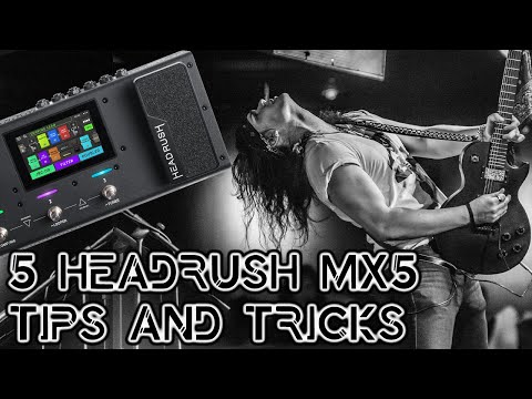 5 HeadRush MX5 Tips and Tricks!